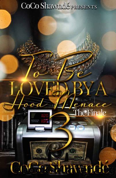 To Be Loved by a Hood Menace 3: The Finale by CoCo Shawndé