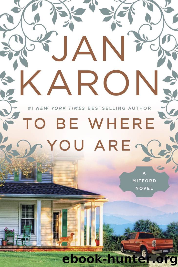 To Be Where You Are by Jan Karon