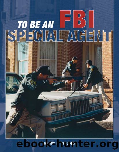 To Be an FBI Special Agent by Henry M. Holden