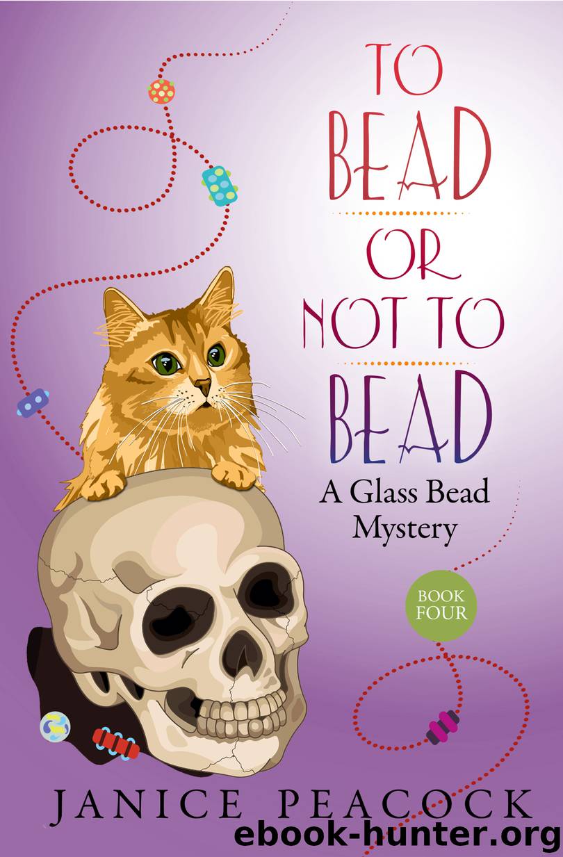 To Bead or Not to Bead, Glass Bead Mystery Series, Book 4 by Janice Peacock