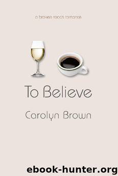 To Believe by Carolyn Brown