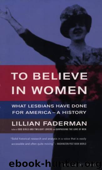 To Believe in Women: What Lesbians Have Done For America - A History by Lillian Faderman