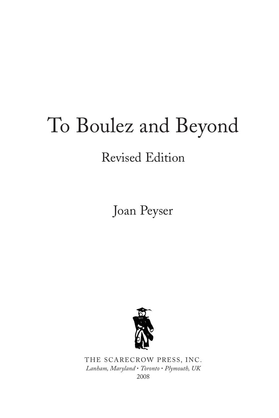 To Boulez and beyond by Boulez Pierre;Peyser Joan;Wuorinen Charles