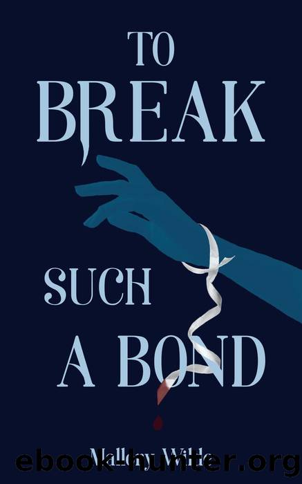 To Break Such a Bond by Mallory Wilde