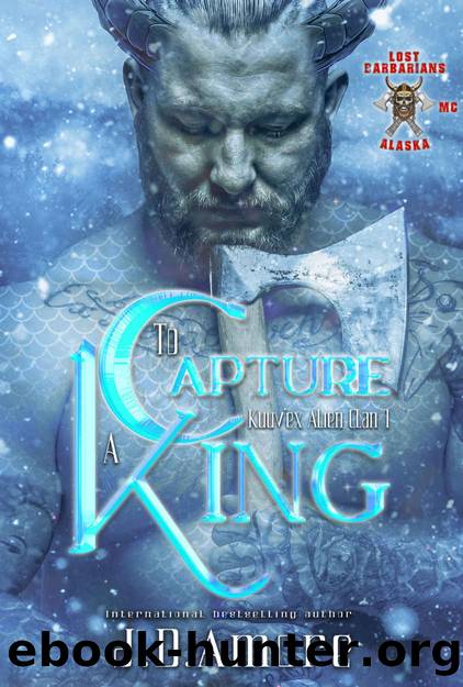 To Capture A King: Kuuv'ex Alien Clan (Lost Barbarians MC Book 1) by J. D. Amore
