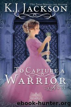To Capture a Warrior: Logan's Legends (A Revelry’s Tempest Novel Book 5) by K.J. Jackson