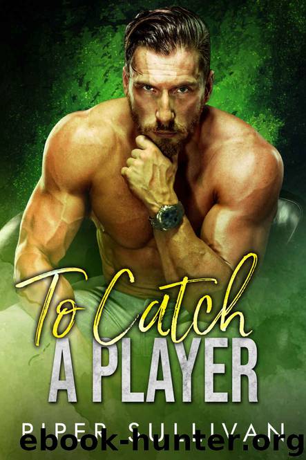 To Catch A Player (Second Chance) by Piper Sullivan