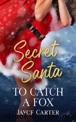 To Catch a Fox: a Secret Santa story by Jayce Carter