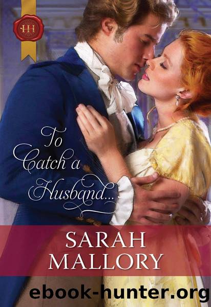To Catch a Husband . . . by Sarah Mallory