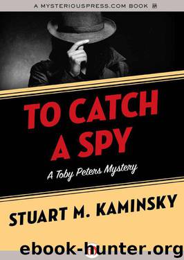 To Catch a Spy: A Toby Peters Mystery (Book Twenty-Two) by Stuart M. Kaminsky