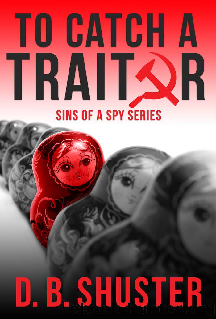To Catch a Traitor by Shuster D. B.;