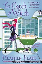 To Catch a Witch_A Wishcraft Mystery by Heather Blake