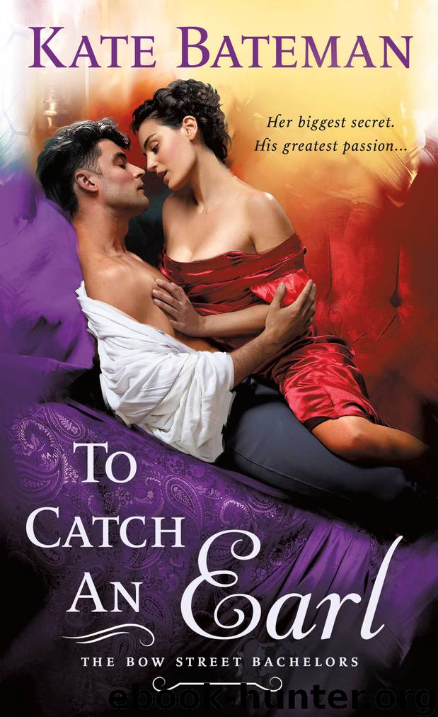 To Catch an Earl--A Bow Street Bachelors Novel by Kate Bateman