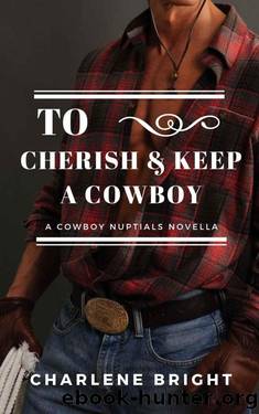 To Cherish And Keep A Cowboy by Charlene Bright