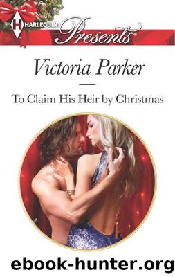 To Claim His Heir by Christmas by Victoria Parker