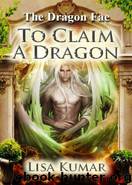To Claim a Dragon by Lisa Kumar