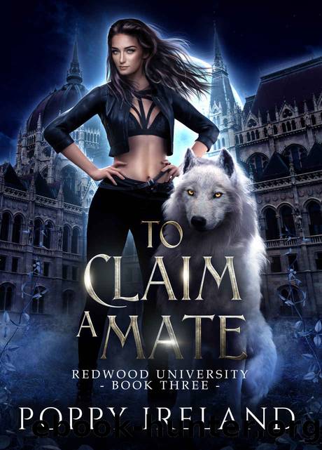 To Claim a Mate: A Fated Mates Shifter Romance (Redwood University Book 3) by Poppy Ireland