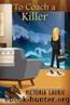 To Coach a Killer (A Cat & Gilley Life Coach Mystery Book 2) by Victoria Laurie