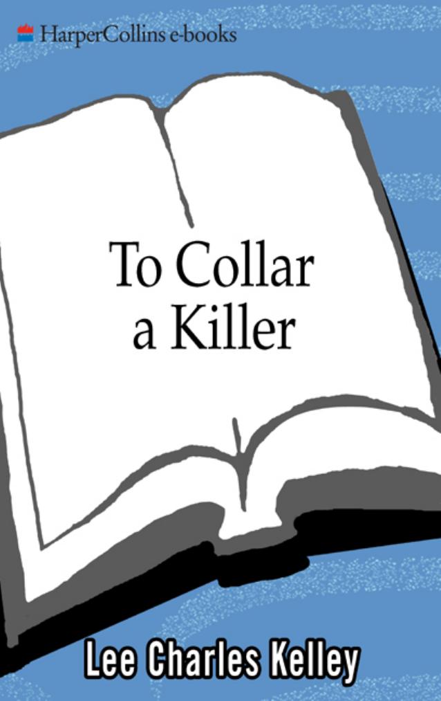 To Collar a Killer by Lee Charles Kelley