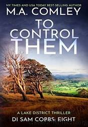 To Control Them by M.A. Comley