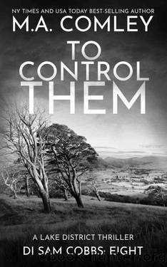 To Control Them: A Lake District Thriller (DI Sam Cobbs Book 8) by M A Comley
