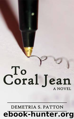 To Coral Jean: A Novel by Demetria Patton