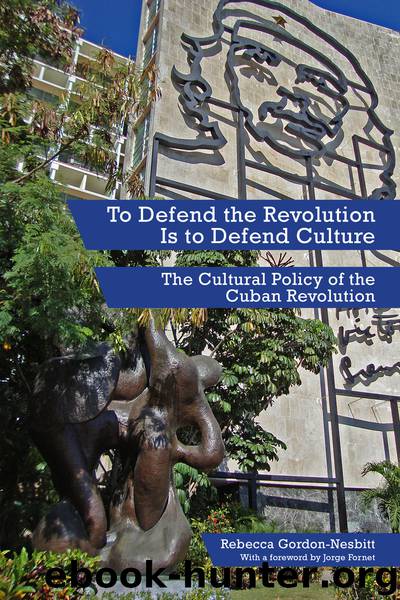 To Defend the Revolution Is to Defend Culture by Jorge Fornet