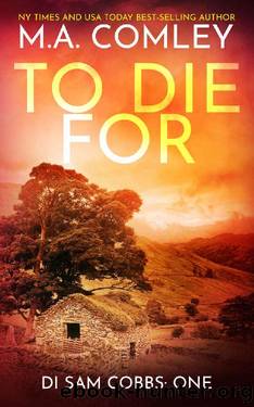 To Die For (DI Sam Cobbs Book 1) by M A Comley