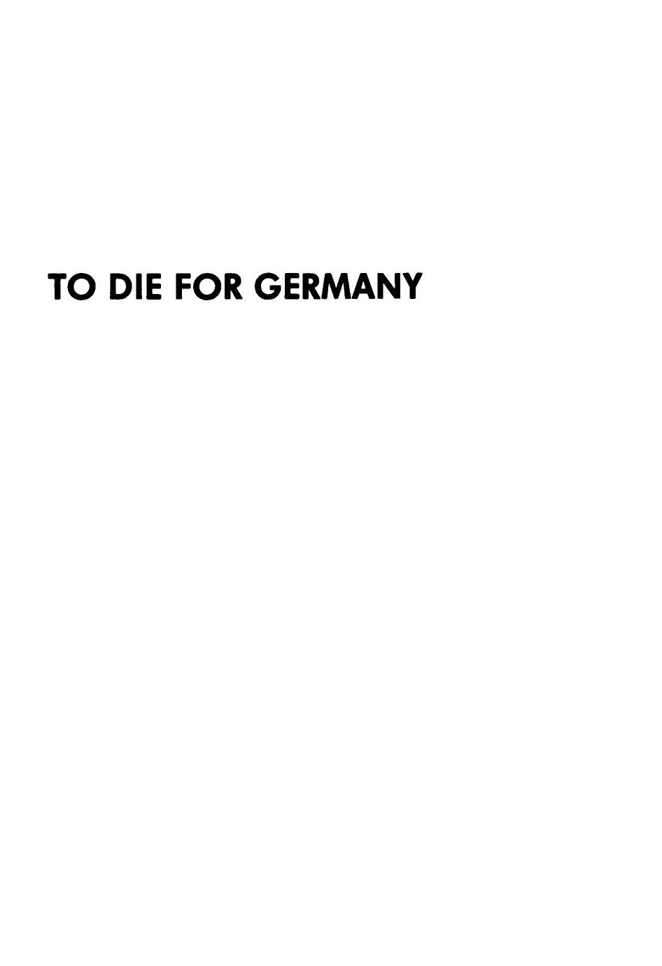 To Die for Germany: Heroes in the Nazi Pantheon by Jay W. Baird
