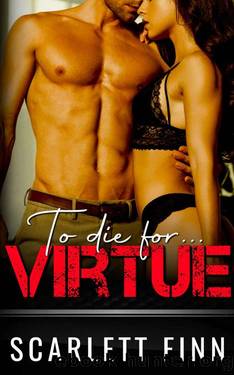To Die for Virtue (To Die For... Book 3) by Scarlett Finn