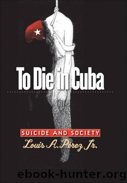 To Die in Cuba by Louis A. Pérez