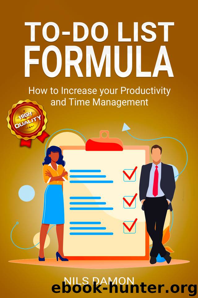 To Do List Formula: How to Increase your Productivity and Time Management by Damon Nils