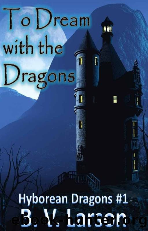 To Dream With the Dragons by B. V. Larson