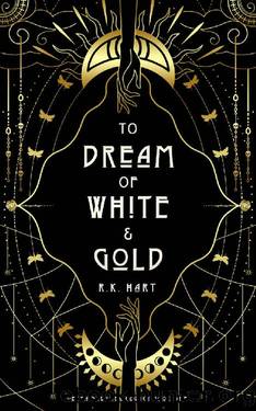To Dream of White & Gold (Death Dreamer Legacy Book 1) by R.K. Hart