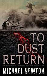 To Dust Return by Michael Newton