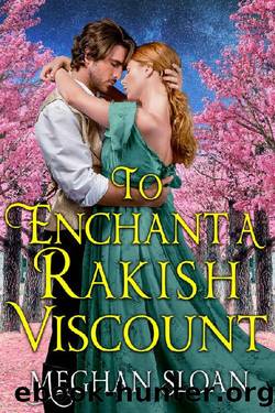 To Enchant a Rakish Viscount: A Historical Regency Romance Book by Meghan Sloan