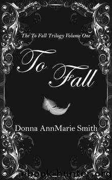 To Fall (The To Fall Trilogy Book 1) by Donna AnnMarie Smith