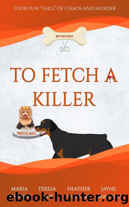 To Fetch a Killer by Maria Hudgins & Teresa Inge & Heather Weidner & Jayne Ormerod