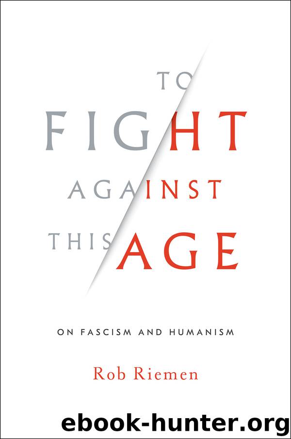 To Fight Against This Age by Rob Riemen