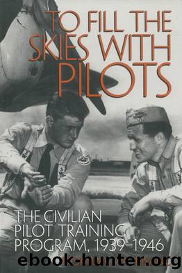 To Fill the Skies with Pilots by Dominick A. Pisano