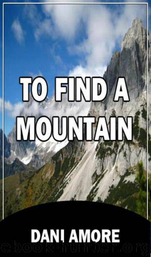 To Find a Mountain by Dani Amore