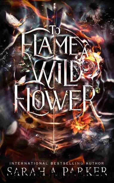 To Flame a Wild Flower (Crystal Bloom Book 3) by Sarah A. Parker