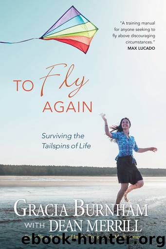 To Fly Again by GRACIA BURNHAM DEAN MERRILL & Dean Merrill