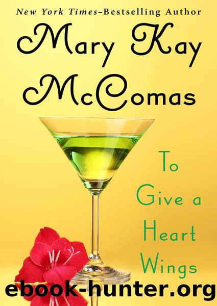 To Give a Heart Wings by Mary Kay McComas