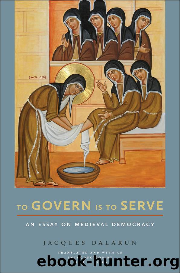 To Govern Is to Serve by Jacques Dalarun;