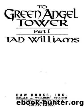 To Green Angel Tower Part 1 by Tad Williams