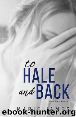 To Hale and Back: Hale Series Book 4 by Marie James