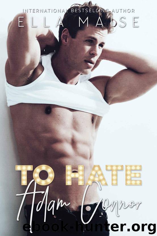 To Hate Adam Connor by Ella Maise