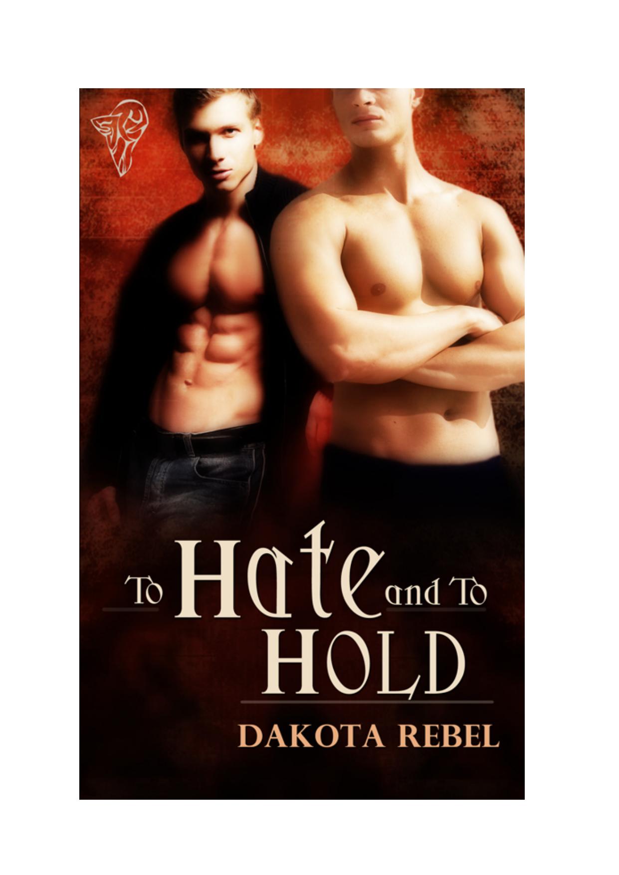 To Hate and to Hold by Dakota Rebel