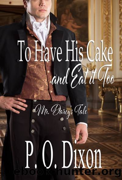 To Have His Cake (and Eat it Too) by P. O. Dixon